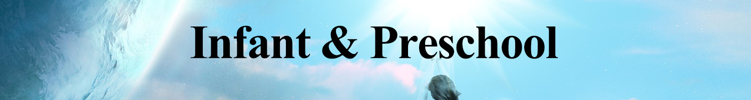 Infants and Pre-K Infants and Pre-K