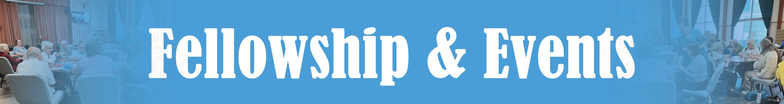 Fellowship & Events